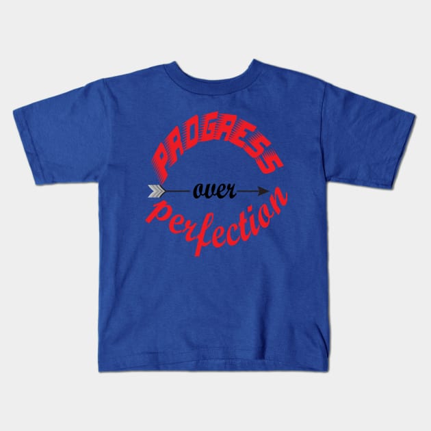 Progress over perfection. Moving Forward - Motivational Kids T-Shirt by Shirty.Shirto